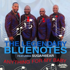 The Legendary Bluenotes Feat. Sugarbear - Anything For My Baby (Radio Mix )