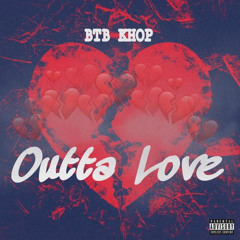 Btb Khop-Outta Love prod. Soul99