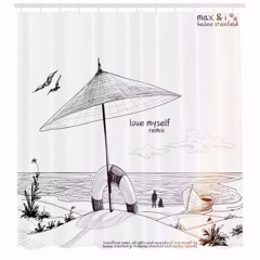 Love Myself- Hailee Steinfeld- max & i remix (nonofficial)