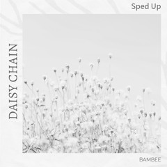 Daisy Chain-Sped Up