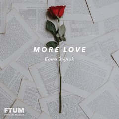 Emre Bayrak - More Love [FTUM Release] · Chill Background Music
