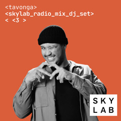 TAVONGA - SKYLAB RADIO - DJ SET