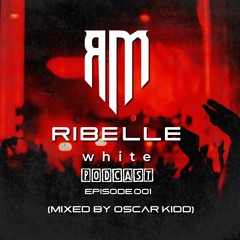 Ribelle Podcast E001 (Mixed By Oscar Kidd)