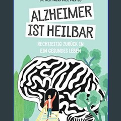 [Ebook] ❤ Alzheimer ist heilbar: Rechtzeitig zurück in ein gesundes Leben - Mit Illustrationen von