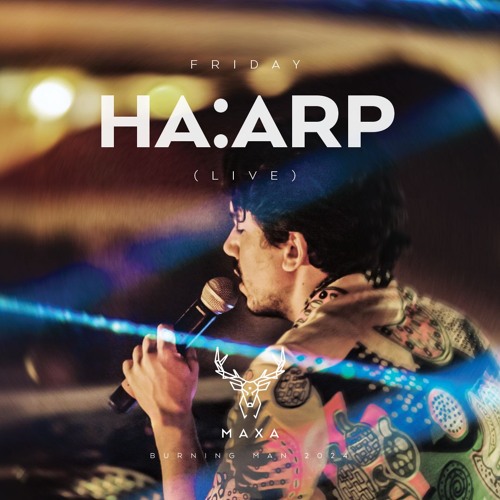 Ha:arp (Live) - Maxa - Burning Man 2024