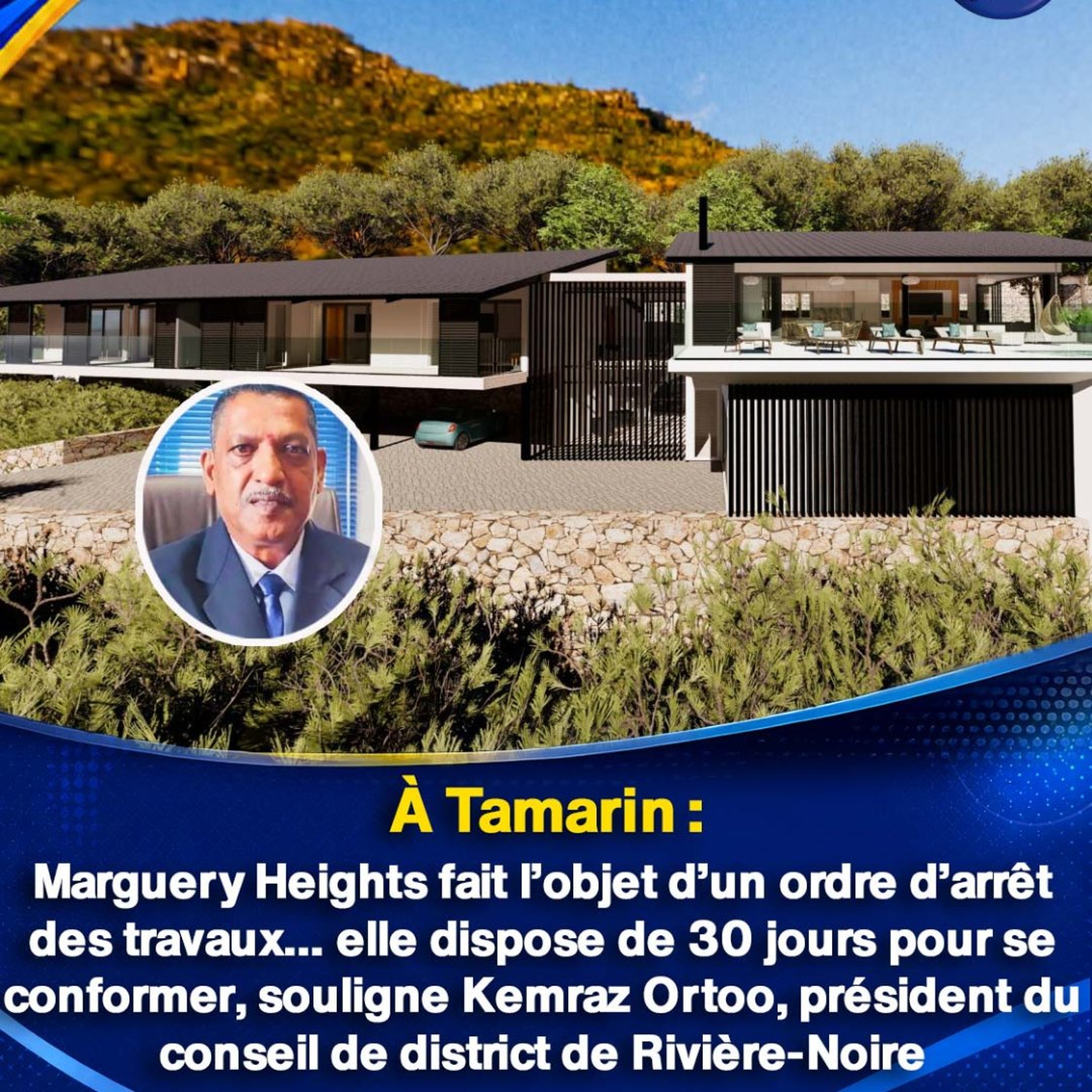 À Tamarin : Marguery Heights fait l’objet d’un ordre d’arrêt des travaux… elle dispose de 30 jours pour se conformer, souligne Kemraz Ortoo, président du conseil de district de Rivière-Noire