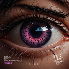 Riolie - Need to Feel It [The Last Dance]