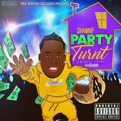 Shawn P "Party Turnt"