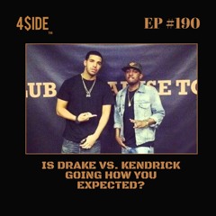 Ep #190: Is Drake vs. Kendrick Going How You Expected?