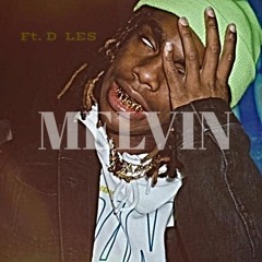 Melvin ft. D LES