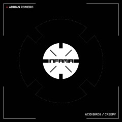 INF019 - Adrian Romero "Acid Birds" (Original Mix)(Preview)(Infamia Records)(Out Now)