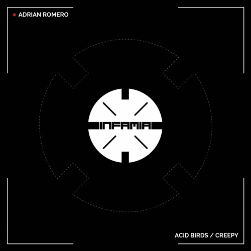 INF019 - Adrian Romero "Creepy" (Original Mix)(Preview)(Infamia Records)(Out Now)