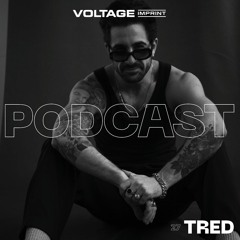 VOLTAGE Podcast 27 - Tred