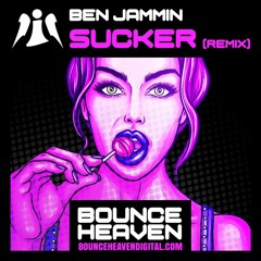 Ben Jammin - Sucker (remix) - BounceHeaven.co.uk