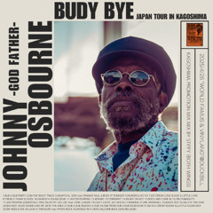 JOHNNY OSBOURNE "BUDY BYE JAPAN TOUR 2025 in  KAGOSHIMA PROMOTION MIX" (MIX BY STIFFY fr BOTH WINGS)