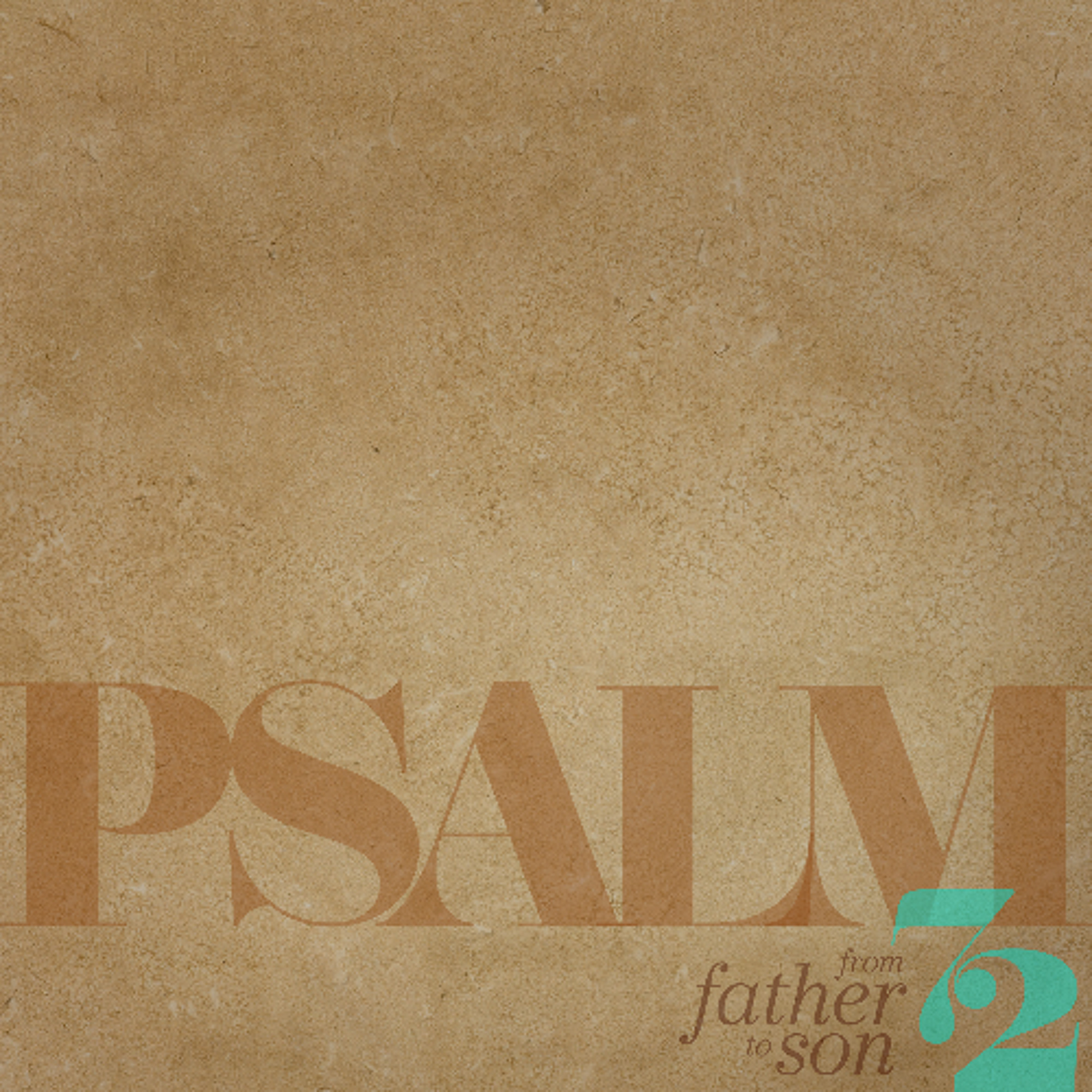 Sermon: "From Father To Son" // Psalm 72 episode artwork