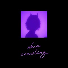 Skin Crawling (Prod. by Woodpecker)