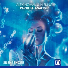 Alex Nomak & N - SKing - Particle Analysis [OUT NOW]
