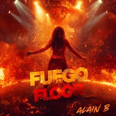 Fuego on The Floor