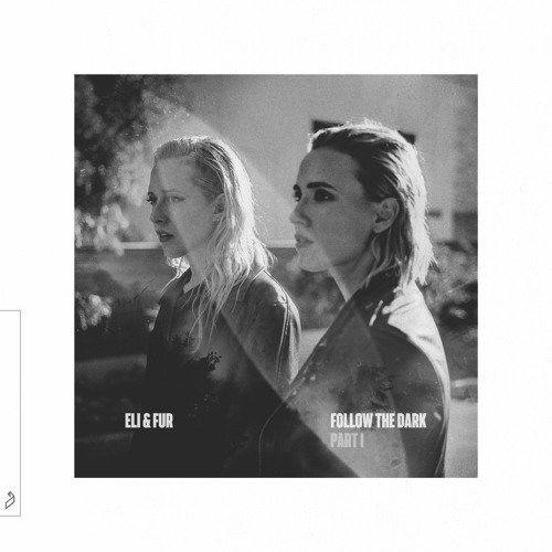 Eli & Fur - Follow The Dark
