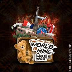 THE WORLD IS MINE-[PARIS EDITION]-MIGUEL ALVAREZ DJ