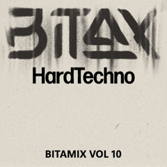 BITAMIX VOL 10 - HARDTECHNO SET