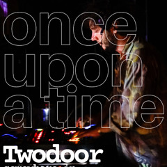 Once Upon A Time: Twodoor (somewhere in Bucharest)