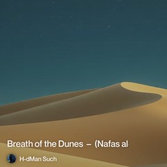 House2‎⁨�--نَفَسُ-الرِّمال-(nafas-al-rimāl)--–--breath-of-the-dunes⁩ 3.mp3