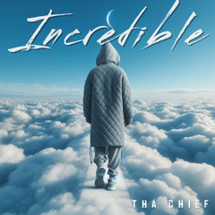 Incredible (2022) THA CHIEF