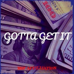 I GOTTA GET IT