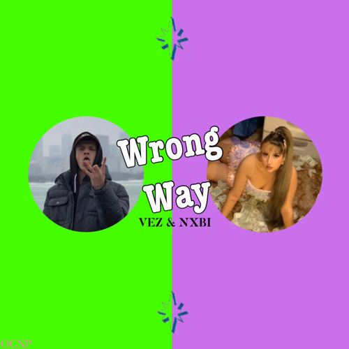 VEZ & NXBI - Wrong Way (Prod. Petrofsky)
