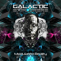 Galactic Explorers - Modulated Reality | OUT NOW on Digital Om!
