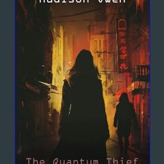 [PDF] eBOOK Read ✨ The Quantum Thief: A Science Fiction Short Story. Futuristic, Hacker, Crime, an
