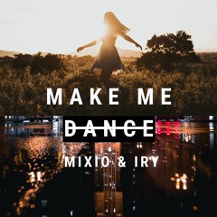 Make me Dance-Mixio&Iry