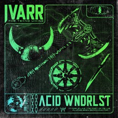 IVARR - ACID WNDRLST (Original Mix)