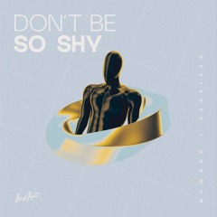 Muwano - Dont Be So Shy