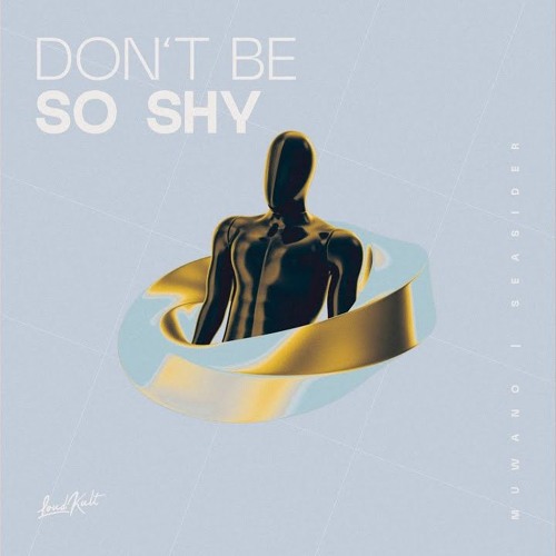 Muwano - Dont Be So Shy