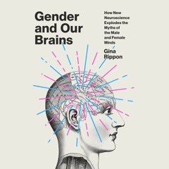 Epub read Gender and Our Brains: How New Neuroscience Explodes the Myths of the
