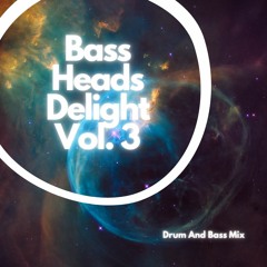 Bass Heads Delight Vol 3 - DnB Mix
