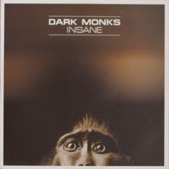 Dark Monks - Insane [OuNoSoGo Bootleg] Free Download