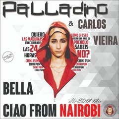 Palladino & Carlos Vieira - Bella Ciao From Nairobi (Radio Hi-EDM Mix)