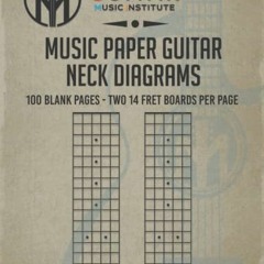 READ [KINDLE PDF EBOOK EPUB] MUSIC PAPER GUITAR NECK DIAGRAMS: 100 Blank Pages - Two