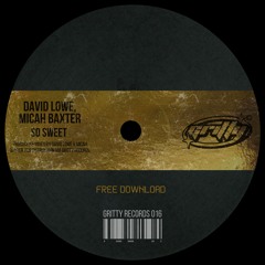 David Lowe, Micah Baxter - So Sweet [GR016]