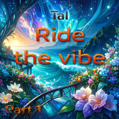 Tal - Ride the Vibe part 1 - Release Version