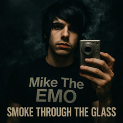 Smoke Through The Glass