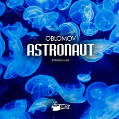 Oblomov - Astronaut (Original Mix)