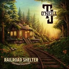Railroad Shelter (feat. Stick Figure) - TJ O'Neill