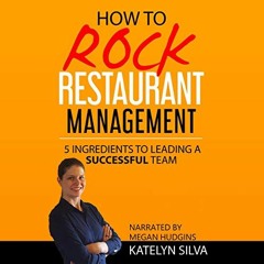 [Access] PDF 🖌️ How to Rock Restaurant Management: 5 Ingredients to Leading a Succes