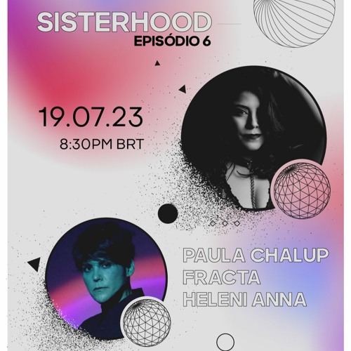 Paula Chalup | Sisterhood 006 | Jul 19 | 2023