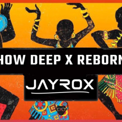 CALVIN HARRIS vs MOOJO - Reborn x How Deep is your love (JAY ROX Mashup)
